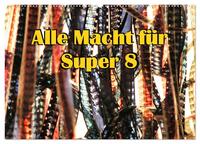 Alle Macht für Super Acht (Wandkalender 2026 DIN A2 quer), CALVENDO Monatskalender