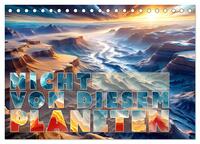 Nicht von diesem Planeten (Tischkalender 2026 DIN A5 quer), CALVENDO Monatskalender