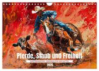 Pferde, Staub und Freiheit (Wandkalender 2026 DIN A4 quer), CALVENDO Monatskalender