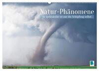 Natur-Phänomene: So spektakulär ist nur die Schöpfung selbst (Wandkalender 2026 DIN A2 quer), CALVENDO Monatskalender