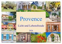 Provence. Licht und Lebensfreude (Wandkalender 2026 DIN A4 quer), CALVENDO Monatskalender