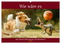 Wie wäre es mit einem Dinosaurier als Haustier? (Wandkalender 2026 DIN A2 quer), CALVENDO Monatskalender
