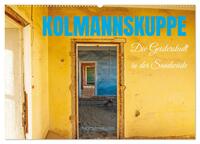 Kolmannskuppe Die Geisterstadt in der Sandwüste (Wandkalender 2026 DIN A2 quer), CALVENDO Monatskalender