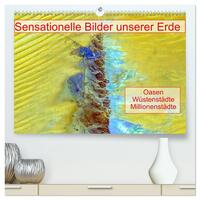Sensationelle Bilder Unserer Erde - Oasen Wüstenstädte Millionenstädte (hochwertiger Premium Wandkalender 2026 DIN A2 quer), Kunstdruck in Hochglanz