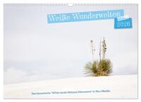 Weiße Wunderwelten - White Sands National Monument (Wandkalender 2026 DIN A3 quer), CALVENDO Monatskalender