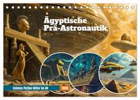 Ägyptische Prä-Astronautik - Science Fiction Götter im All (Tischkalender 2026 DIN A5 quer), CALVENDO Monatskalender