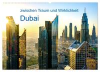 Dubai - zwischen Traum und Wirklichkeit (Wandkalender 2026 DIN A2 quer), CALVENDO Monatskalender