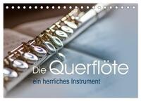 Die Querflöte, ein herrliches Instrument (Tischkalender 2026 DIN A5 quer), CALVENDO Monatskalender