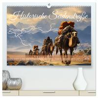Historische Seidenstraße (hochwertiger Premium Wandkalender 2026 DIN A2 quer), Kunstdruck in Hochglanz