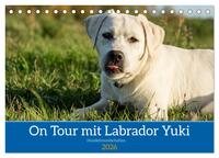 On Tour mit Labrador Yuki (Tischkalender 2026 DIN A5 quer), CALVENDO Monatskalender