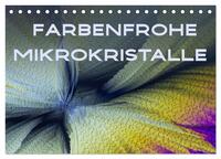 Farbenfrohe Mikrokristalle (Tischkalender 2026 DIN A5 quer), CALVENDO Monatskalender