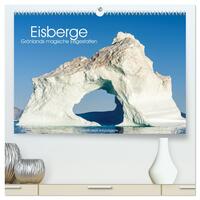 Eisberge - Grönlands magische Eisgestalten (hochwertiger Premium Wandkalender 2026 DIN A2 quer), Kunstdruck in Hochglanz