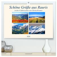 Schöne Grüße aus Rauris (hochwertiger Premium Wandkalender 2026 DIN A2 quer), Kunstdruck in Hochglanz