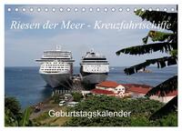 Riesen der Meere - Kreuzfahrtschiffe Geburtstagskalender (Tischkalender 2026 DIN A5 quer), CALVENDO Monatskalender