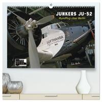 Junkers Ju-52 Rundflug über Berlin (hochwertiger Premium Wandkalender 2026 DIN A2 quer), Kunstdruck in Hochglanz