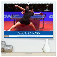 Tischtennis - Der am schnellsten gespielte Sport der Welt (hochwertiger Premium Wandkalender 2026 DIN A2 quer), Kunstdruck in Hochglanz