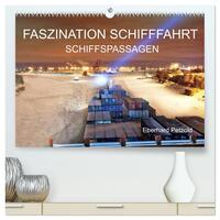 Faszination Schifffahrt - Schiffspassagen (hochwertiger Premium Wandkalender 2026 DIN A2 quer), Kunstdruck in Hochglanz