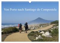 Von Porto nach Santiago de Compostela (Wandkalender 2026 DIN A3 quer), CALVENDO Monatskalender