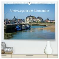 Unterwegs in der Normandie (hochwertiger Premium Wandkalender 2026 DIN A2 quer), Kunstdruck in Hochglanz