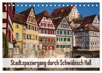 Stadtspaziergang durch Schwäbisch Hall (Tischkalender 2026 DIN A5 quer), CALVENDO Monatskalender