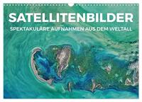 Satellitenbilder - Spektakuläre Aufnahmen aus dem Weltall (Wandkalender 2026 DIN A3 quer), CALVENDO Monatskalender