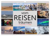 vom Reisen träumen (Wandkalender 2026 DIN A3 quer), CALVENDO Monatskalender