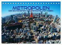 Metropolen - die schönsten Weltstädte von oben (Tischkalender 2026 DIN A5 quer), CALVENDO Monatskalender