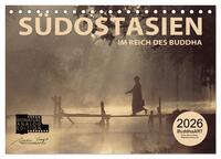 SÜDOSTASIEN Im Reich des Buddha (Tischkalender 2026 DIN A5 quer), CALVENDO Monatskalender