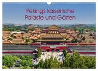 Pekings kaiserliche Paläste und Gärten (Wandkalender 2026 DIN A3 quer), CALVENDO Monatskalender