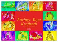 Farbige Yoga Kraftwelt - Yoga Asanas für die Chakren (Tischkalender 2026 DIN A5 quer), CALVENDO Monatskalender