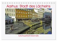 Aarhus: Stadt des Lächelns - Kulturhauptstadt Dänemarks (Tischkalender 2026 DIN A5 quer), CALVENDO Monatskalender