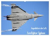 Augenblicke in der Luft: Eurofighter Typhoon (Wandkalender 2026 DIN A2 quer), CALVENDO Monatskalender