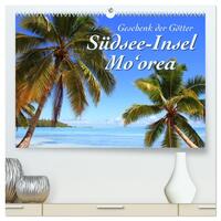 Südsee-Insel Mo'orea (hochwertiger Premium Wandkalender 2026 DIN A2 quer), Kunstdruck in Hochglanz