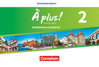 À plus ! - Französisch als 1. und 2. Fremdsprache - Bayern - Ausgabe ab 2017 - Band 2
