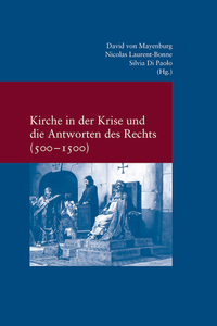 Kirche in der Krise und die Antworten des Rechts (500-1500)