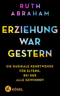 Erziehung war gestern