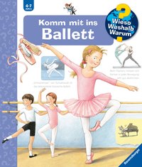 Wieso? Weshalb? Warum? Band 54 - Komm mit ins Ballett