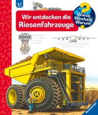 Wieso? Weshalb? Warum? Band 6 - Wir entdecken die Riesenfahrzeuge