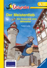 Der Meisterdieb. Ein Krimi aus dem Mittelalter - Leserabe 3. Klasse - Erstlesebuch für Kinder ab 8 Jahren