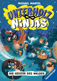Unterholz-Ninjas, Band 4 - Die Geister des Waldes