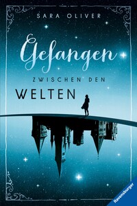 Die Welten-Trilogie, Band 1 - Gefangen zwischen den Welten