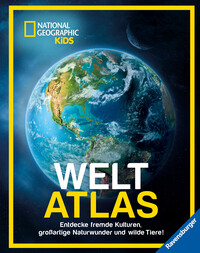 National Geographic Kids Weltatlas - Fremde Kulturen, großartige Naturwunder und wilde Tiere entdecken: Kinderatlas für Kids ab 8 Jahren