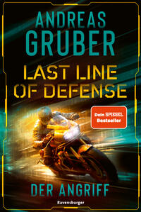 Last Line of Defense, Band 1: Der Angriff. Action-Thriller von Nr. 1 SPIEGEL Bestseller-Autor Andreas Gruber!