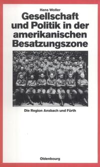 Gesellschaft und Politik in der amerikanischen Besatzungszone