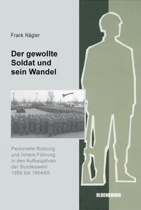 Der gewollte Soldat und sein Wandel