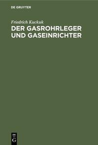 Der Gasrohrleger und Gaseinrichter