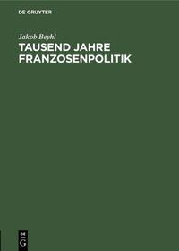 Tausend Jahre Franzosenpolitik