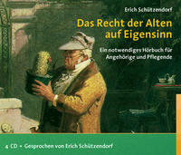 Das Recht der Alten auf Eigensinn (Hörbuch)