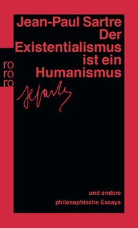 Der Existentialismus ist ein Humanismus - Und andere philosophische Essays 1943-1948.