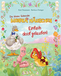 Die kleine Schnecke Monika Häuschen: Einfach doof gelaufen!